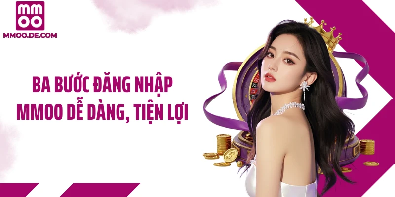 Ba bước đăng nhập MMOO dễ dàng, tiện lợi