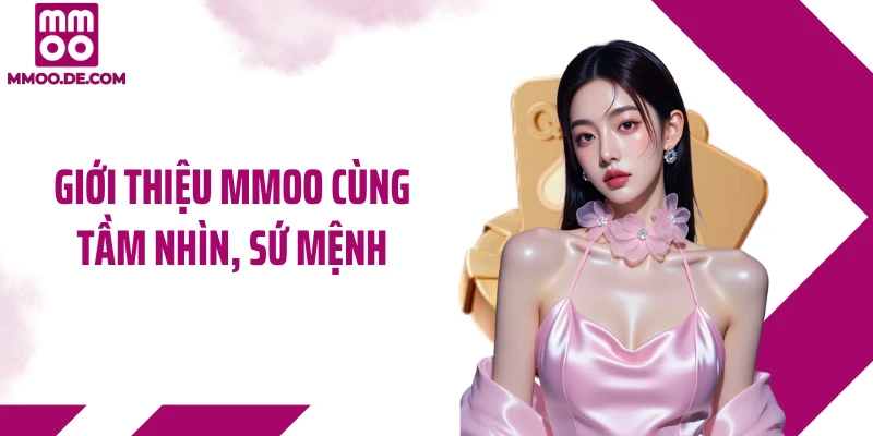 Giới thiệu MMOO cùng tầm nhìn, sứ mệnh